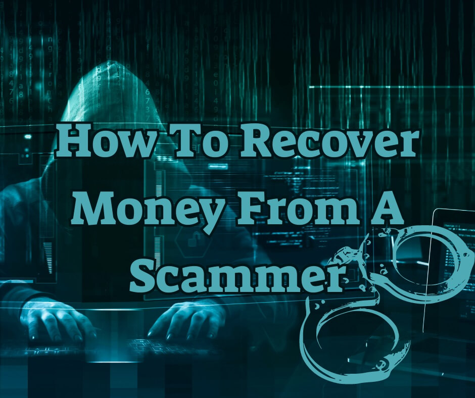 How To Recover Money From A Scammer